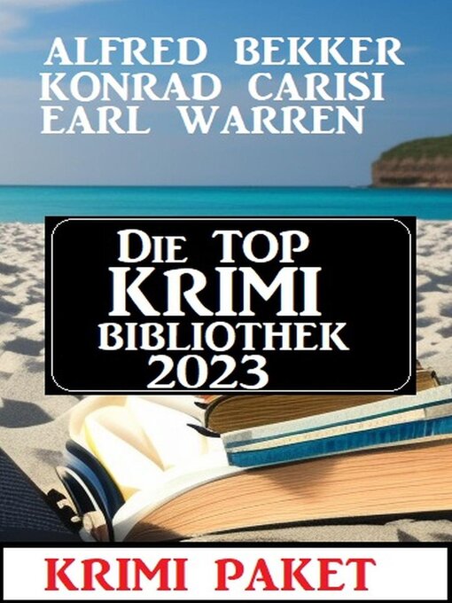 Title details for Die Top Krimi Bibliothek 2023 by Alfred Bekker - Available